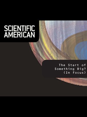 cover image of Scientific American: The Start of Something Big?
